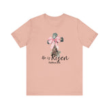 He Is Risen Easter Tee