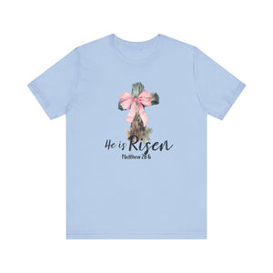 He Is Risen Easter Tee