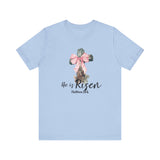 He Is Risen Easter Tee