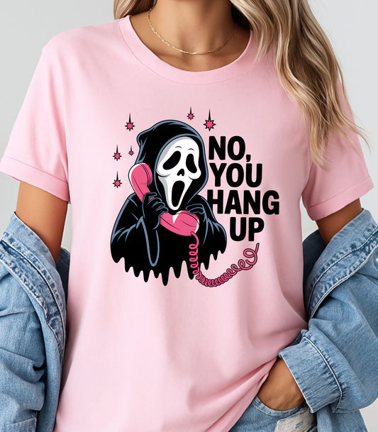 No, You Hang Up Scream Inspired Tee
