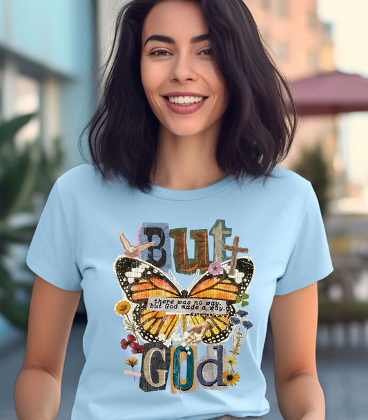 Butterfly Faith T-Shirt — "But God" Inspirational Floral Tee